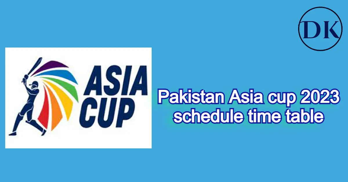 Pakistan Asia cup 2023 schedule time table all details