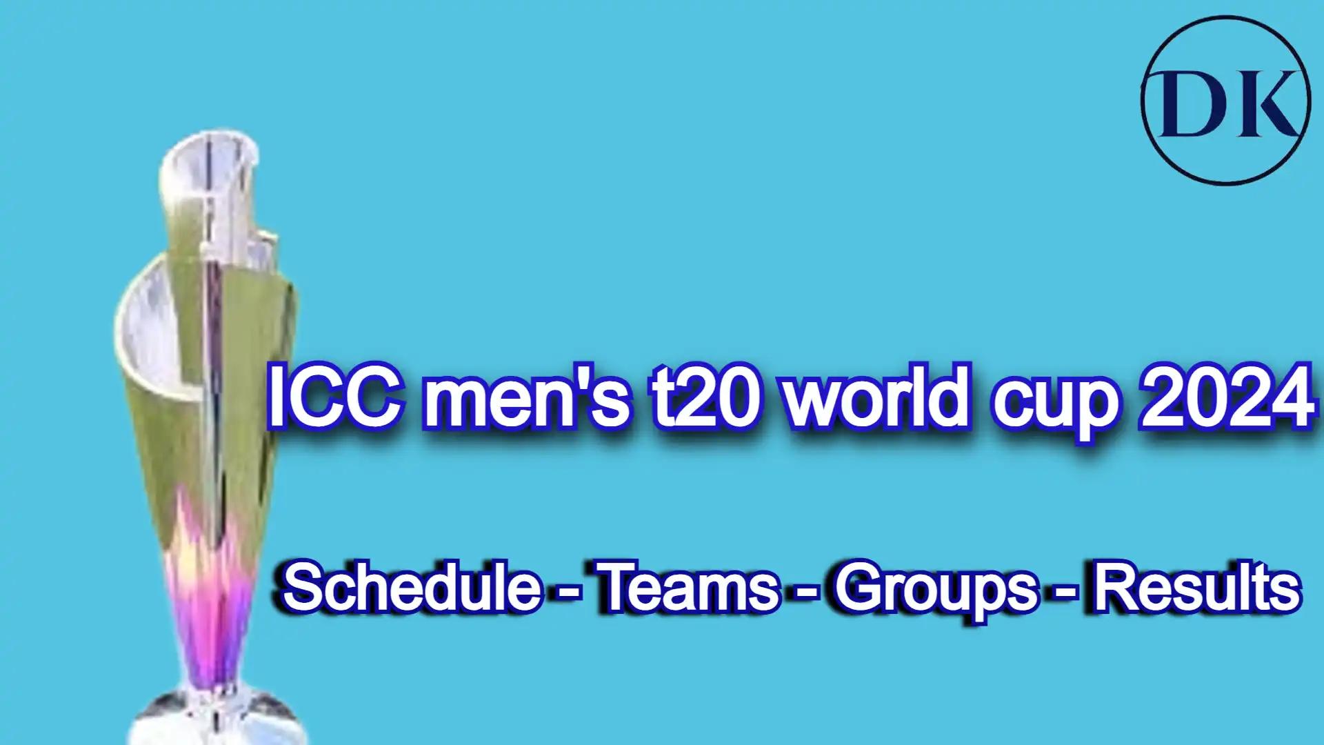 ICC men's t20 world cup 2024 schedule, Teams, Groups, Results